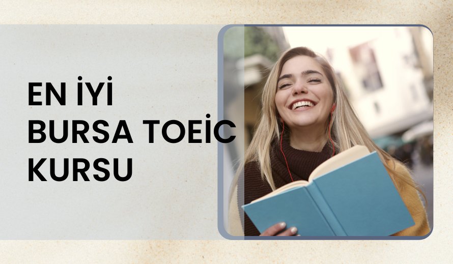 En iyi Bursa TOEIC Kursu